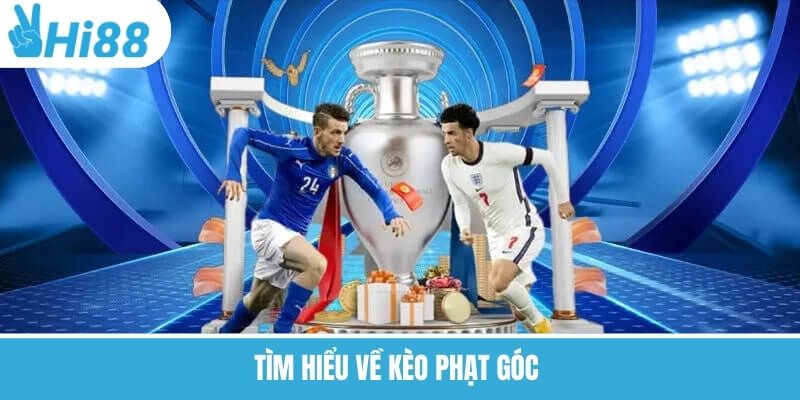 Tìm hiểu về kèo phạt góc 